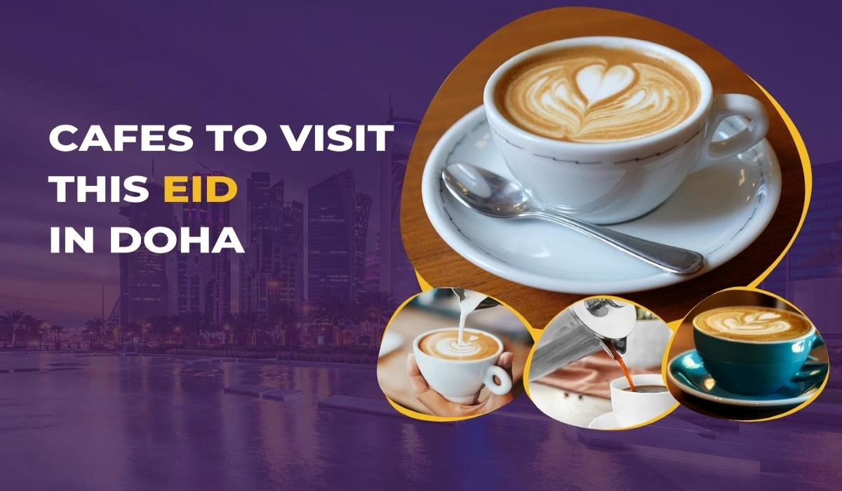 Cafes to visit this Eid 2022 in Qatar